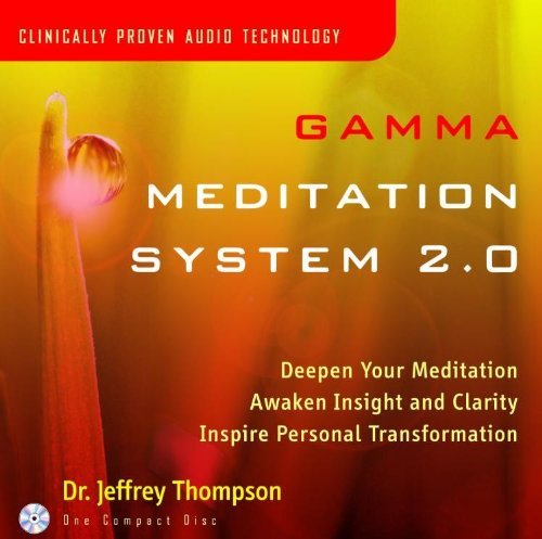 Dr Jeffrey Thompson - Gamma Meditation System 2.0 (2006)