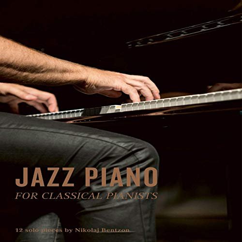 Nikolaj Bentzon - Jazz Piano for Classical Pianists (2020) Hi Res