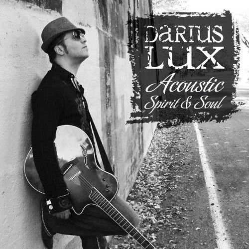 Darius Lux - Acoustic Spirit & Soul (2015)