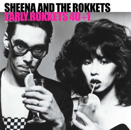 Sheena & The Rokkets - Golden Best Sheena & The Rokkets EARLY ROKKETS 40+1 (2018)