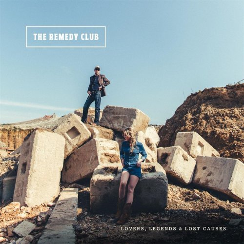 The Remedy Club - Lovers, Legends & Lost Causes (2017)