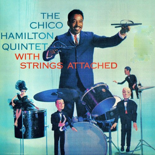 Chico Hamilton Quintet - With Strings Attached (Remastered) (2020) [Hi-Res]