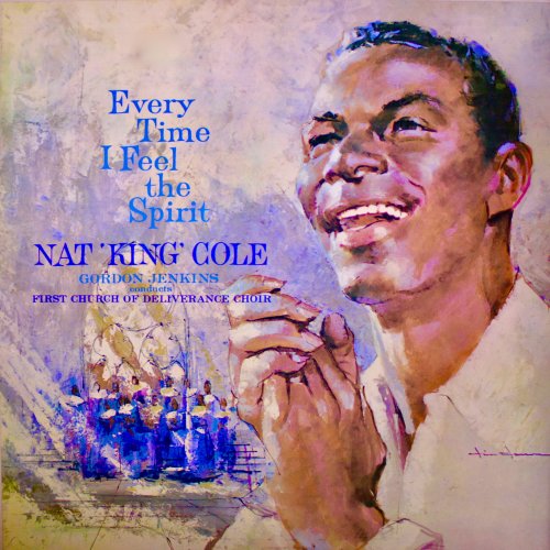 Nat King Cole - Every Time I Feel The Spirit (2020) [Hi-Res]