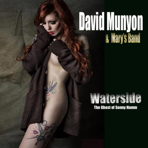 David Munyon, Mary's Band - Waterside: The Ghost of Sonny Hamm (2013)