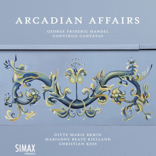 Christian Kjos, Ditte Marie Bræin & Marianne Beate Kielland - Arcadian Affairs - Handel Continuo Cantatas (2020) [Hi-Res]