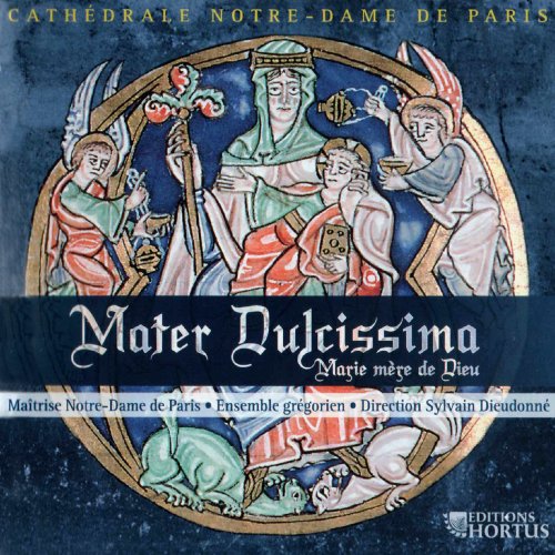 Sylvain Dieudonné, Maîtrise Notre-Dame de Paris, Ensemble Grégorien - Mater Dulcissima (2019)