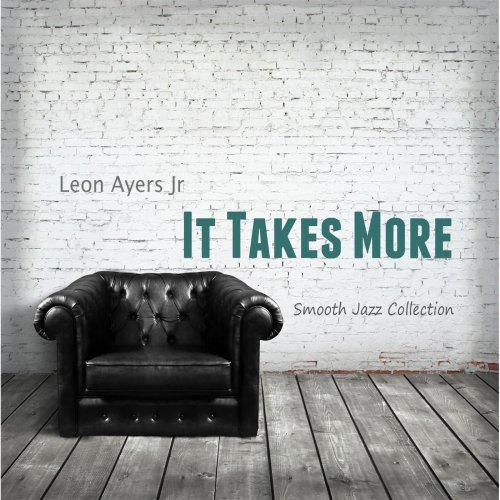Leon Ayers Jr. - It Takes More (2015)