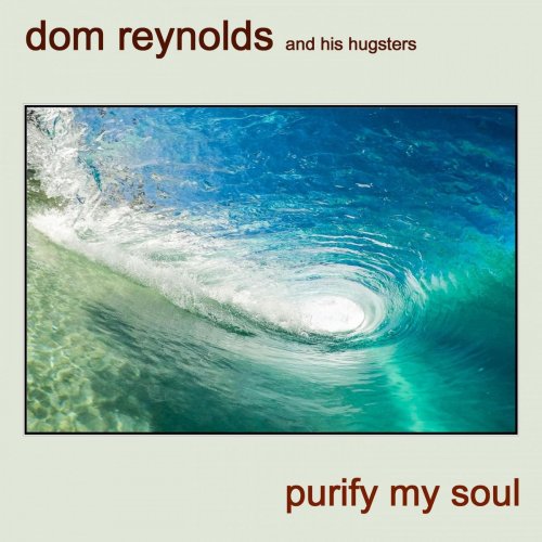 Dom Reynolds - Purify My Soul (2020)