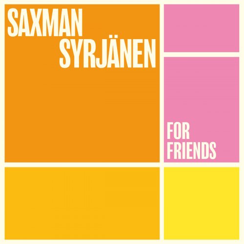 Saxman Syrjänen - For Friends (2020)