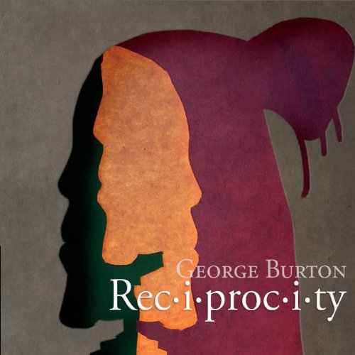 George Burton - Reciprocity (2020)