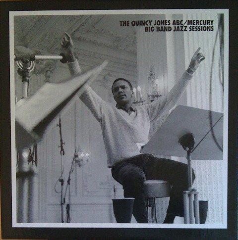 Quincy Jones ‎– The Quincy Jones ABC/Mercury Big Band Jazz Sessions (2007)