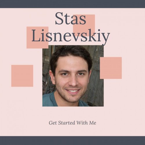 Stas Lisnevskiy - Get Started With Me (2020)