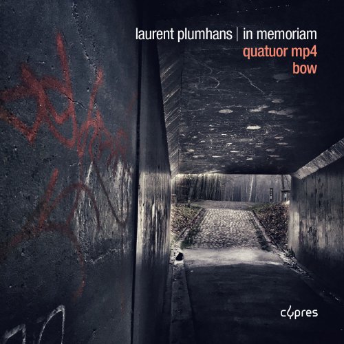 Quatuor MP4 & BOW - Laurent Plumhans: In memoriam (2018) [Hi-Res]