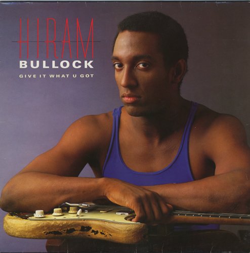 Hiram Bullock - Give It What U Got (1987) LP