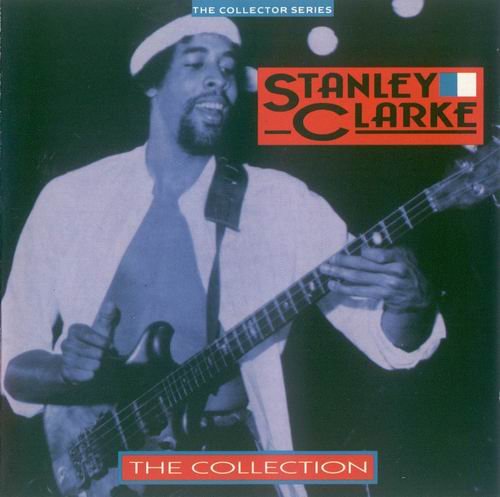 Stanley Clarke - The Collection (1990)