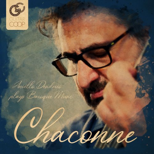 Aniello Desiderio - Chaconne, Aniello Desiderio Plays Baroque Music (2019)