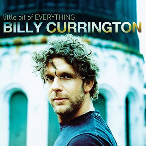 Billy Currington - Little Bit Of Everything (2008)