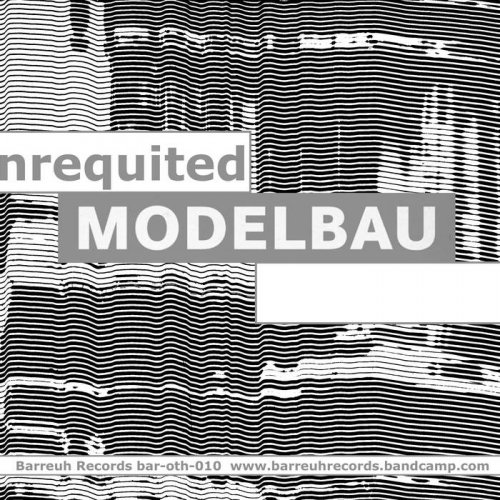 Modelbau - Unrequited (2020)