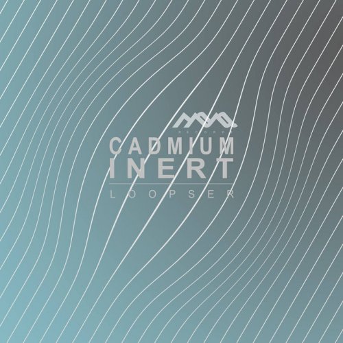 Loopser - Cadmium Inert (2020)