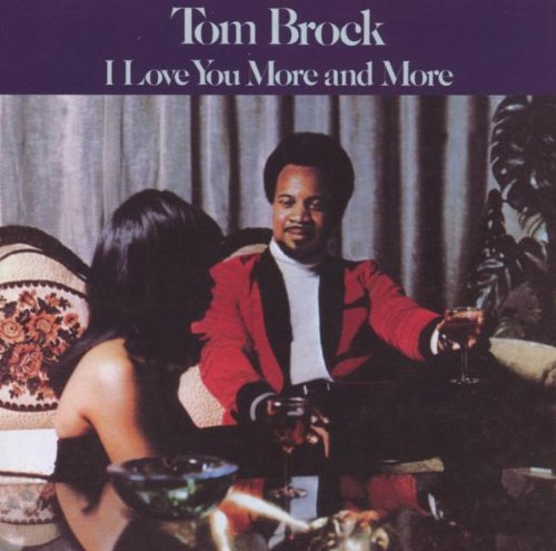 Tom Brock - I Love You More and More (1974)