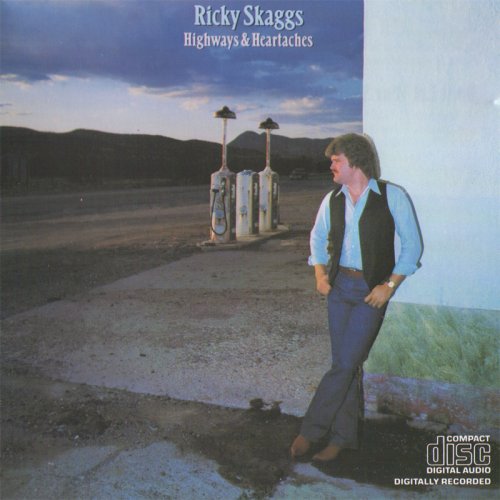 Ricky Skaggs - Highways & Heartaches (1982)