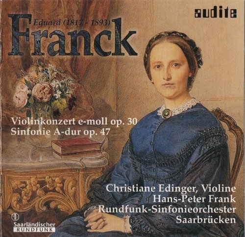 Christiane Edinger, Hans-Peter Frank - Eduard Franck: Violin Concerto, Sinfonie Op. 47 (1999)