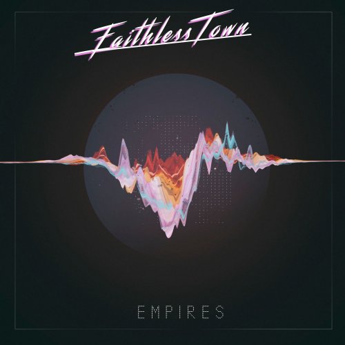 Faithless Town - Empires (2020) [Hi-Res]