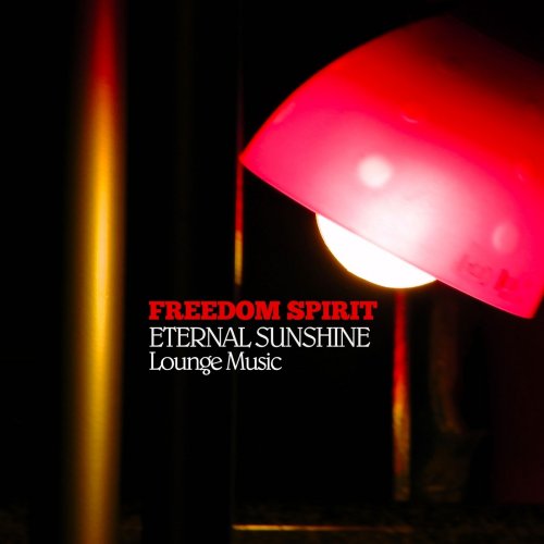 Freedom Spirit - Eternal Sunshine (Lounge Music) (2014)