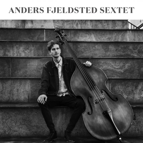 Anders Fjeldsted - Anders Fjeldsted Sextet (2020)