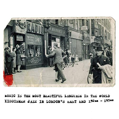 VA - Music is the Most Beautiful Language in the World - Yiddisher Jazz in London's East End 1920s to 1950s (2020)