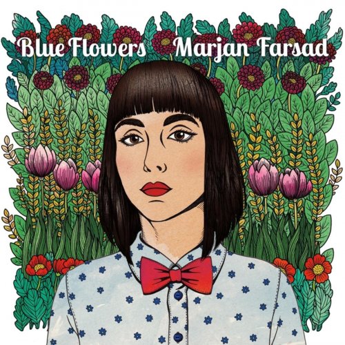 Marjan Farsad - Blue Flowers (2014)