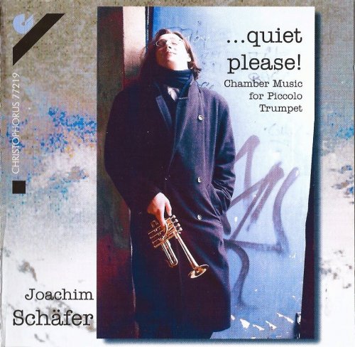 Joachim Schäfer - Quiet Please: Chamber Music for Piccolo Trumpet (1999)