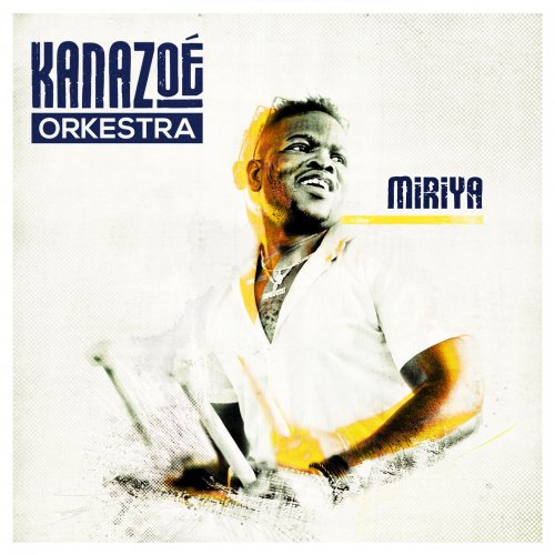Kanazoé Orkestra - Miriya (2016)