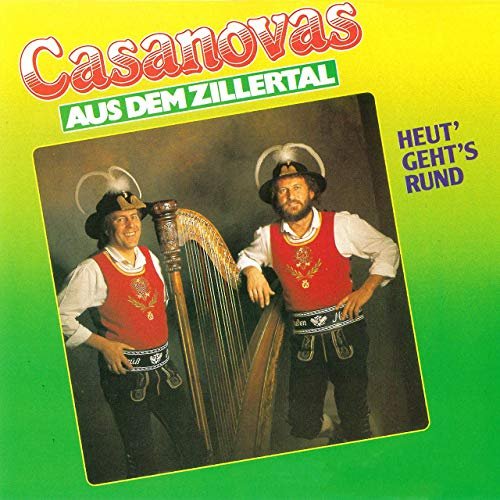 Casanovas aus dem Zillertal - Heut’ geht’s rund (2020)