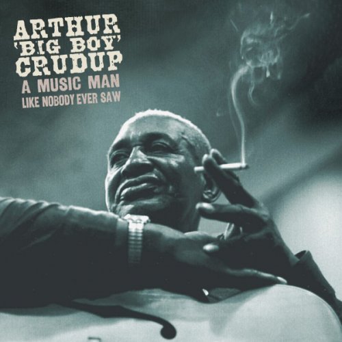 Arthur 'Big Boy' Crudup - A Music Man Like Nobody Ever Saw (5 CD Set) (2016)