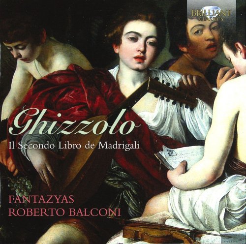 Fantazyas, Roberto Balconi - Ghizzolo: Il Secondo Libro de Madrigali (2014)
