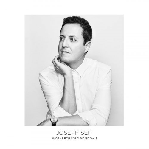 Joseph Seif - Works for Solo Piano, Vol. 1 (2020)