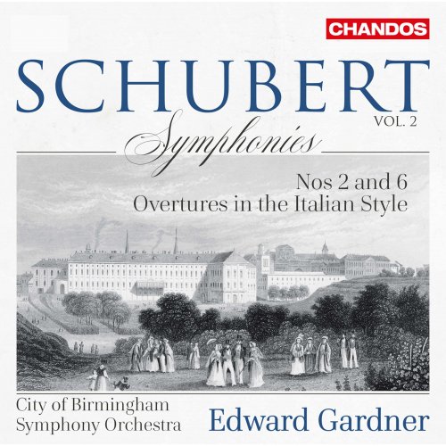 City of Birmingham Symphony Orchestra, Edward Gardner - Schubert: Symphonies, Vol. 2 * Nos. 2 & 6 & Italian Overtures (2020) [Hi-Res]