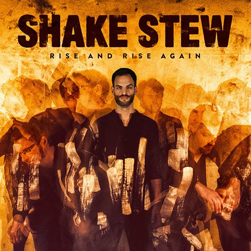 Shake Stew - Rise And Rise Again (2018) [CD-Rip]