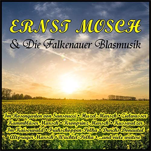 Ernst Mosch & Die Falkenauer Blasmusik - Schöne Zeiten (2020)