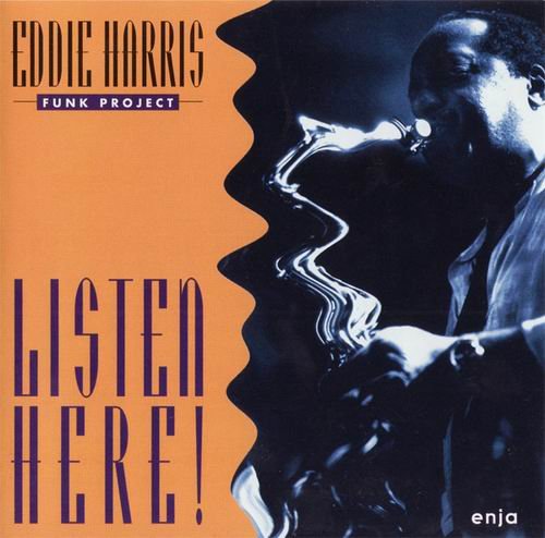 Eddie Harris Funk Project - Listen Here! (1993)