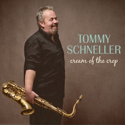 Tommy Schneller - Cream of the Crop (2014)