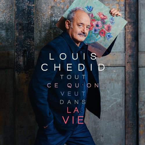 Louis Chedid - Tout ce qu'on veut dans la vie (2020) [Hi-Res]