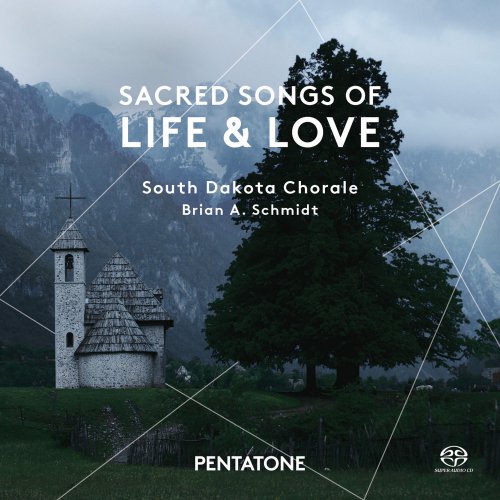 South Dakota Chorale - Sacred Songs of Life & Love (2015) [Hi-Res]