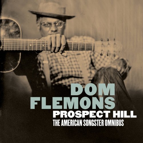 Dom Flemons - Prospect Hill: The American Songster Omnibus (2020) [Hi-Res]