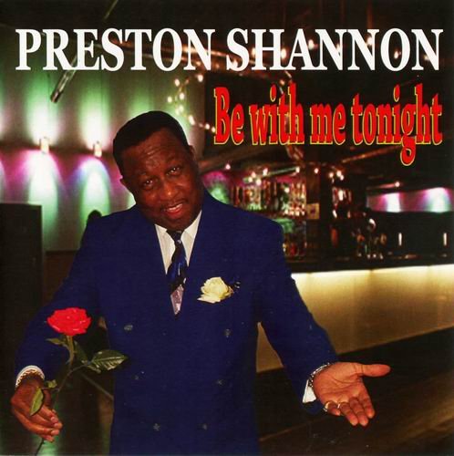 Preston Shannon - Be With Me Tonight (2006)