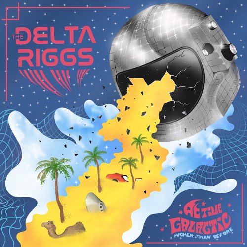 The Delta Riggs - Active Galactic Higher Than Before (2020) [Hi-Res]