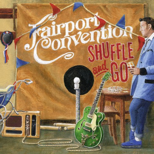 Fairport Convention - Shuffle and Go (2020) [Hi-Res]