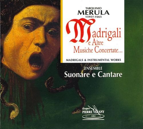 Suonare e Cantare - Tarquinio Merula: Madrigali e altre musiche concertate (2001)