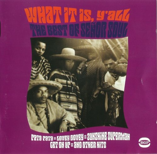 Señor Soul ‎– What It Is Y'All: The Best Of Señor Soul (Reissue) (1967-70/2003)